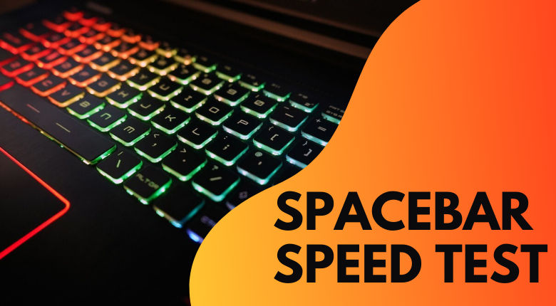 Spacebar speed test: Go faster than ever with the Space Bar