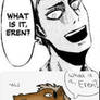 What is it, Eren?