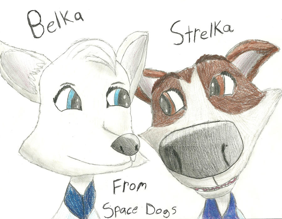 Dogs In Space Book Space Dogs : Belka and Strelka by xXCrossArrowXx on DeviantArt