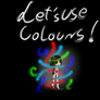 Lets use colours