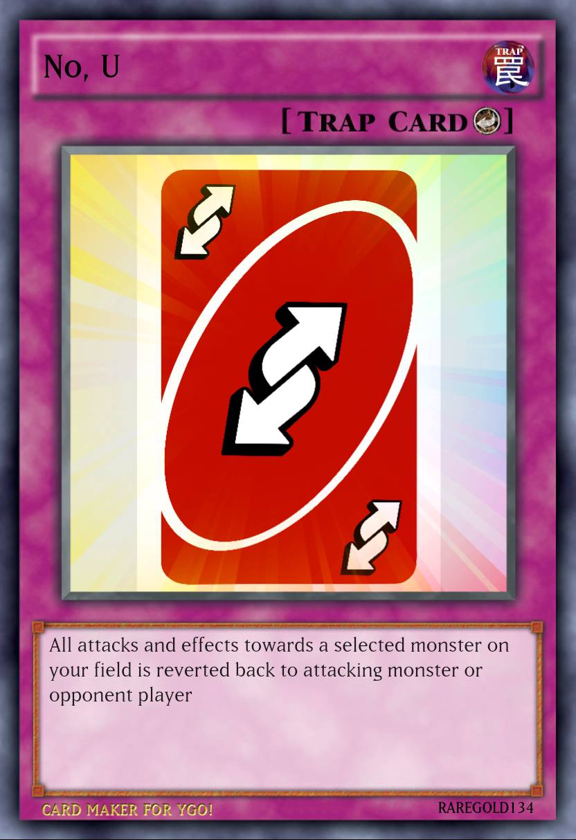 No, U trap card by Raregold134 on DeviantArt No, U trap card by Raregold134 on DeviantArt