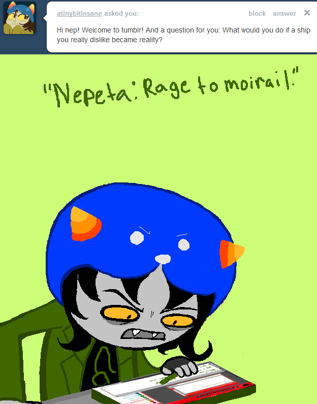 Nepeta: Don't let on how angry you are to others.