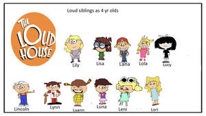 Loud House: The Loud siblings as 4 yr olds