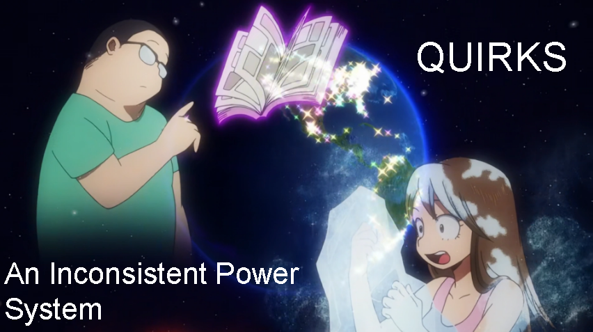 Quirks Are An Inconsistent Power System