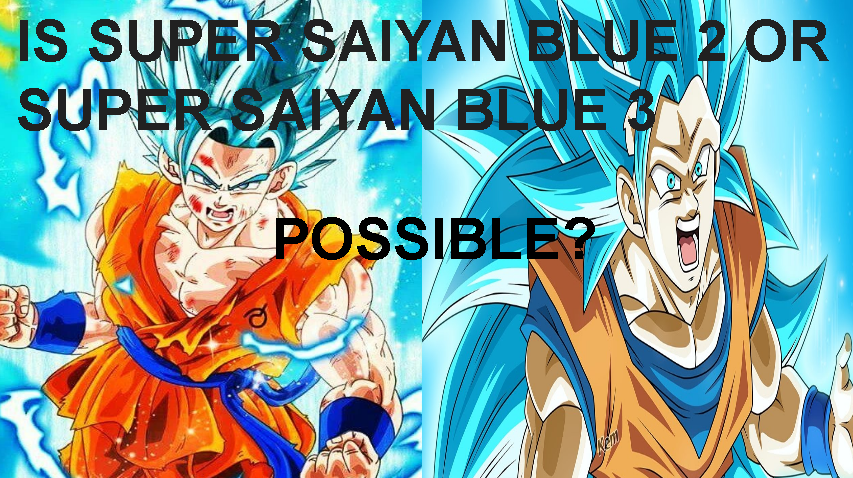 Is Super Saiyan Blue 2 or 3 Possible