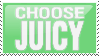 Choose Juicy - Green