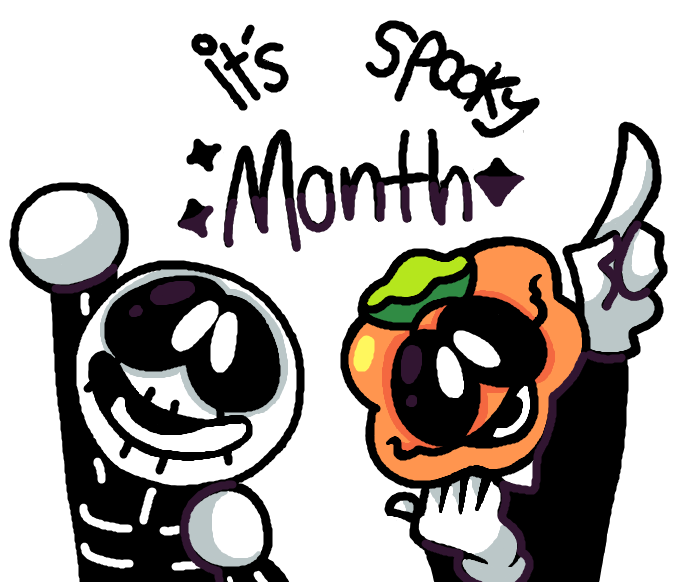 IT IS DA SPOOKY MONTH!