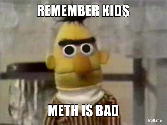 Remember-kids-meth-is-bad