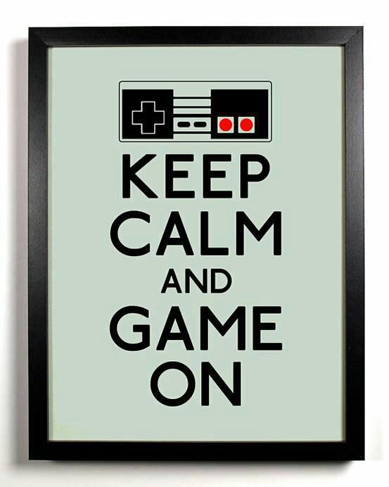 Keep Calm and Game On