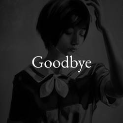 Goodbye