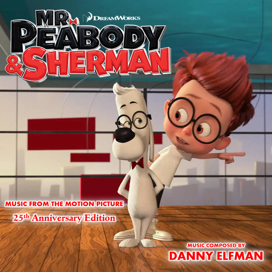 Mr. Peabody And Sherman (25th Anniversary) (Front) by kidsfan on DeviantArt