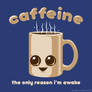 CAFFEINE!