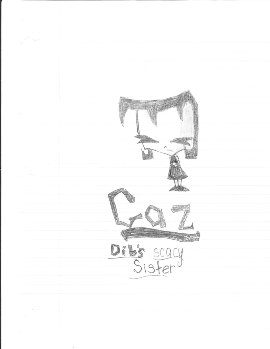 Gaz.  Dibs scary sister