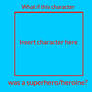 What if this character was a superhero/heronie?