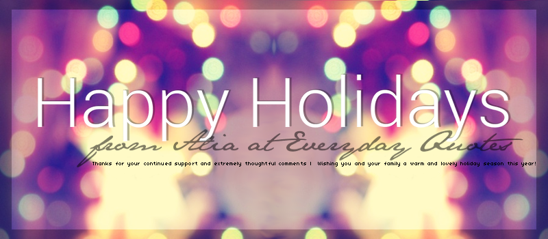 Everyday Quotes: Happy Holidays