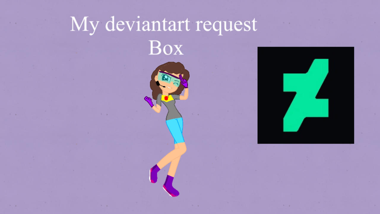My request box(deviantart style) by chantayg on DeviantArt