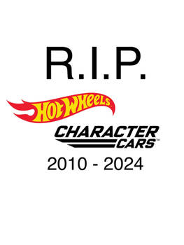 R.I.P. Hot Wheels Character Cars