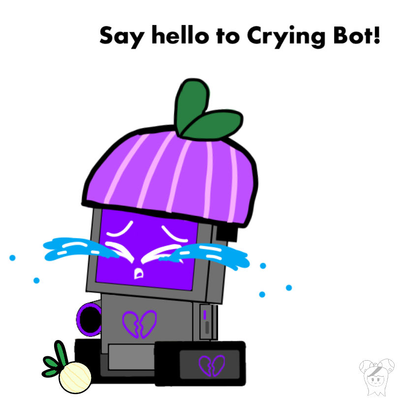 Say hello to Crying Bot! by KGirlAndFriends on DeviantArt