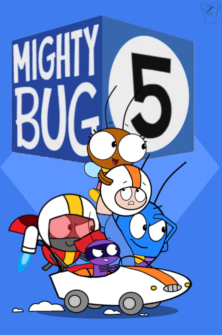 Moteny Bug Mighty Bug 5 Poster by KGirlAndFriends on DeviantArt