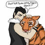 Greed loves his tigers