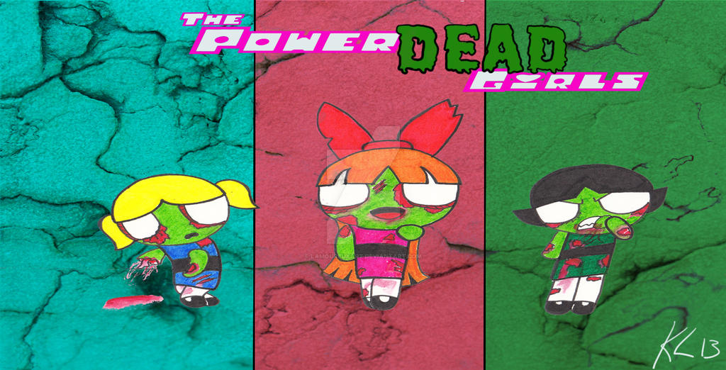 THE POWER DEAD GIRLS By LamoureuxArt On DeviantArt the-power-dead-girls-by-lamoureuxart-on-deviantart