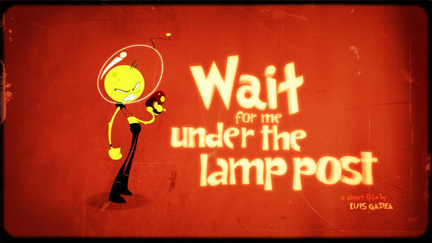 Wait for me under the lamp post