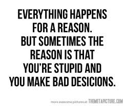 Everything Happens for A Reason!!