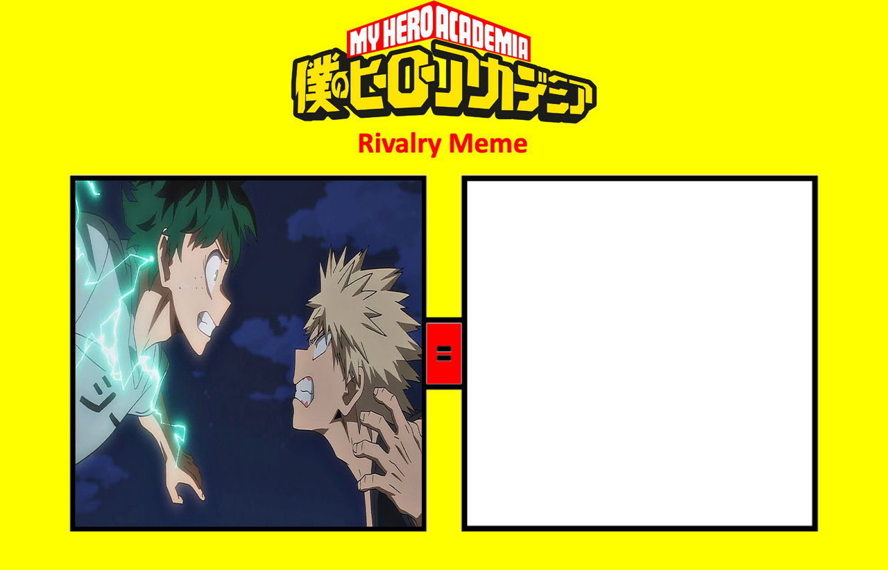 My Hero Academia Rivalry Meme - Blank by AkifUmar on DeviantArt