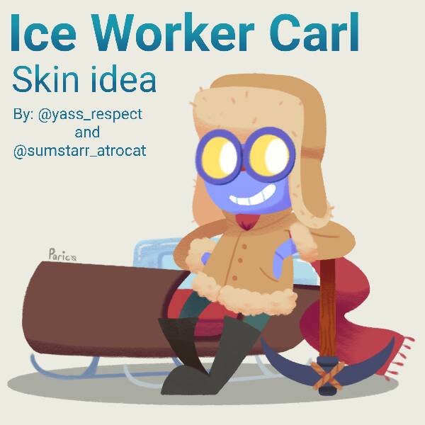 Ice Worker Carl Skin Idea Collaboration By Summerthecatt On Deviantart - fanarts fofinhas do brawl star