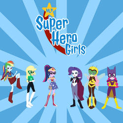 MLP Super Hero Girls by chanyhuman