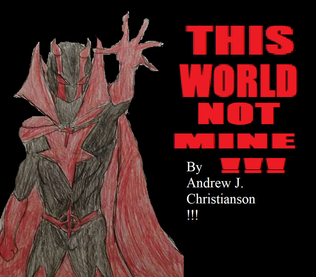 This World Not Mine by ACtheBodyguard on DeviantArt
