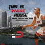 Dwyane Wade - This Is My House