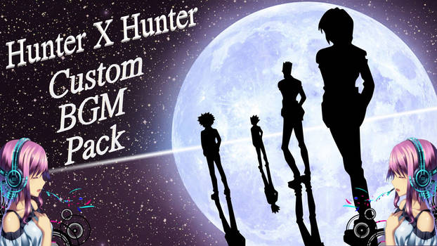 HUNTER X HUNTER CUSTOM BGM PACK