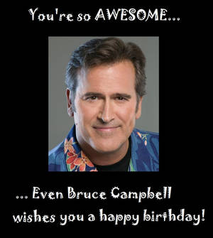 Bruce Campbell Birthday Card