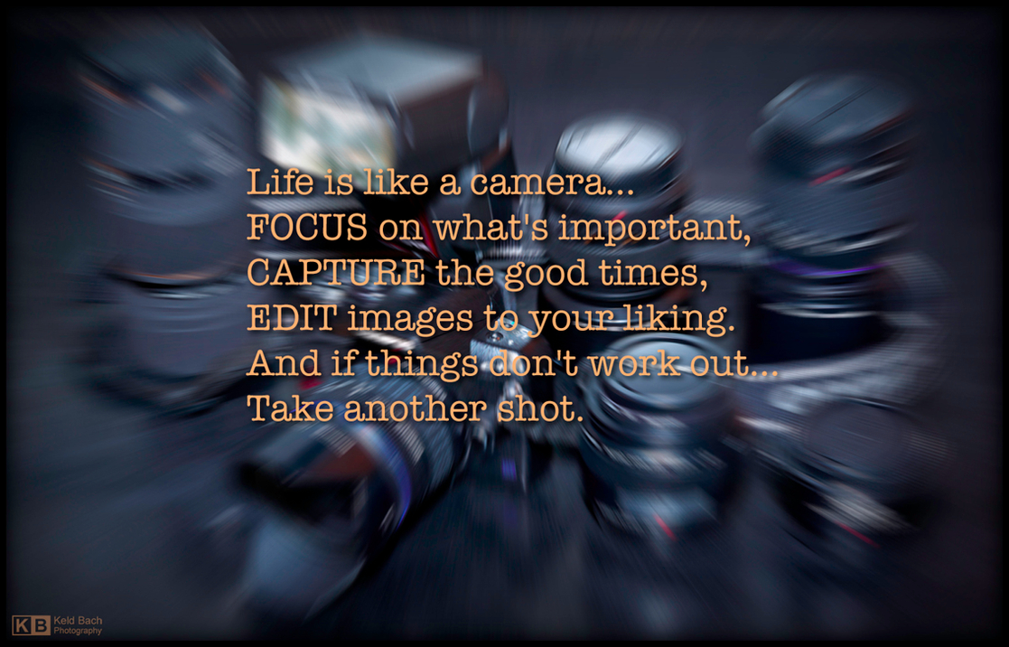 Life is Like a Camera