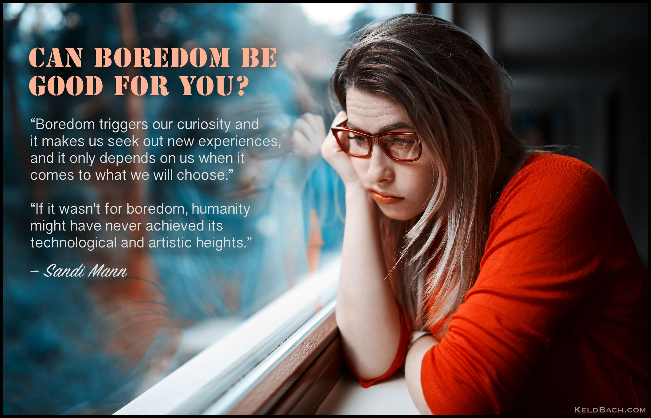 Is Boredom Sometimes Good for You?