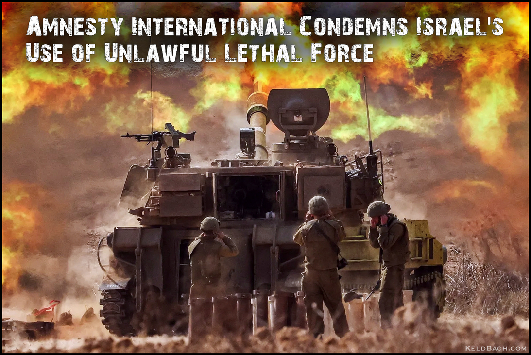 Amnesty Condemns Israel's Use of Unlawful Force