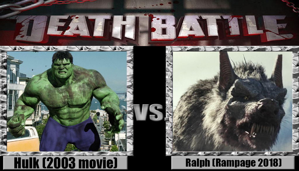 Hulk (2003 movie) vs Ralph (Rampage 2018) by Pyro-raptor on DeviantArt