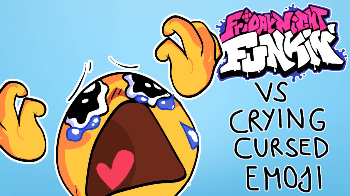 cri - Friday Night Funkin' - VS Crying Cursed Emoji [UNFAIR] +