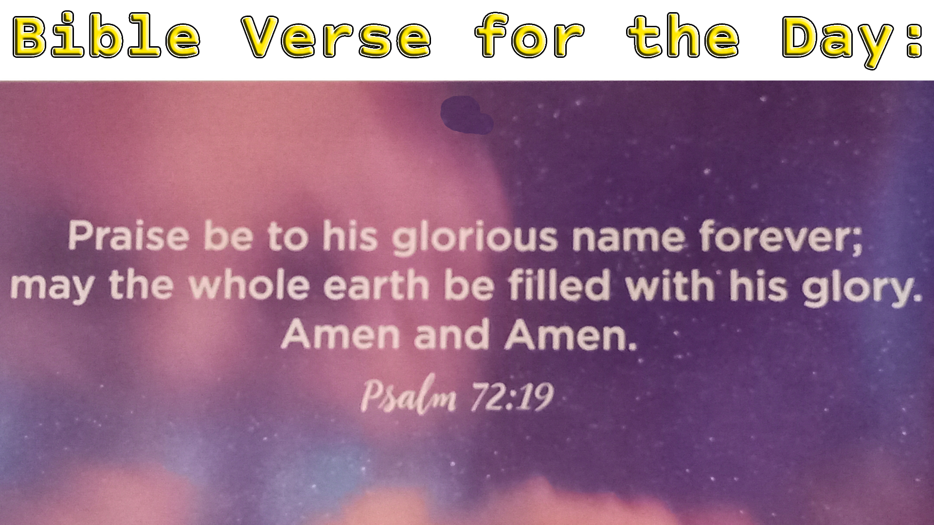 Ps 72 Bible Verse for the Day: Psalm 72:19 by michaelryanmoss on DeviantArt