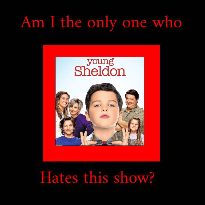 Am I the only one who hates Young Sheldon? by michaelryanmoss on DeviantArt