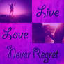 Live, Love, Never Regret