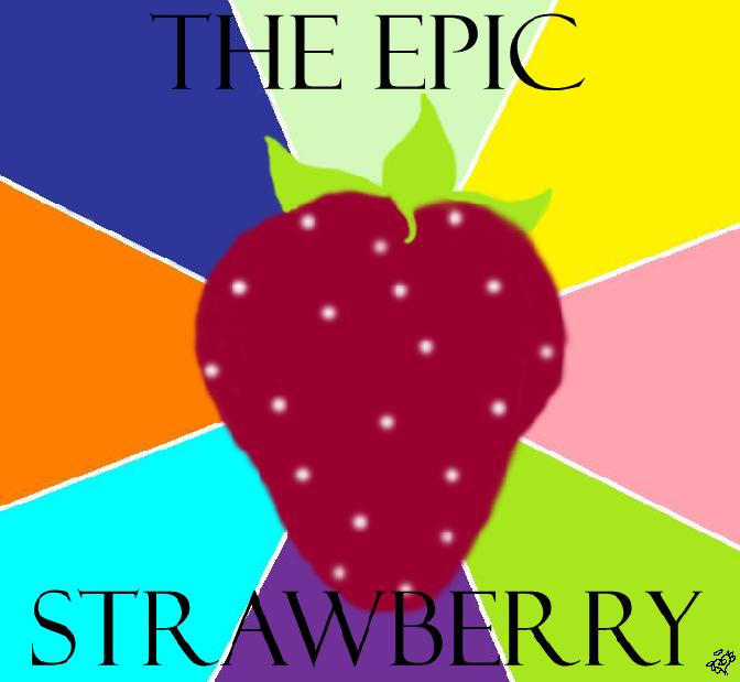 The Epic Strawberry