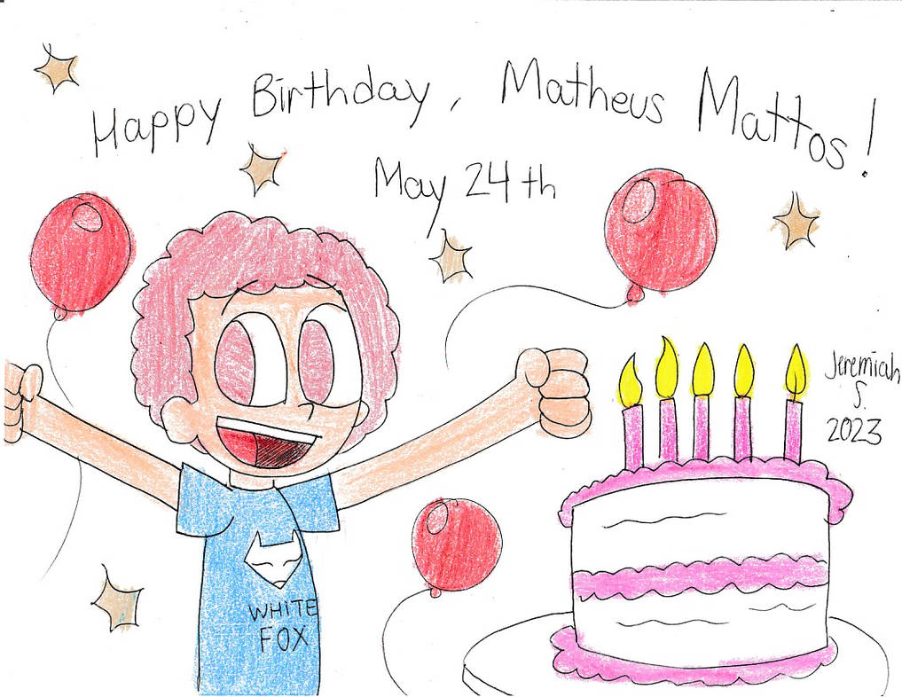 Happy Birthday Matheus Mattos 2023 By Toonguy971st On Deviantart