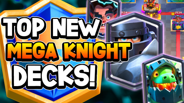 Top NEW Mega Knight Decks of 2021 in Clash Royale! by KINGroyaleYT on