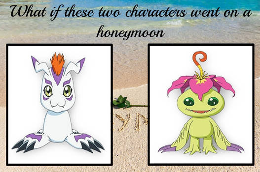 What If Gomamon and Palmon Went on a Honeymoon