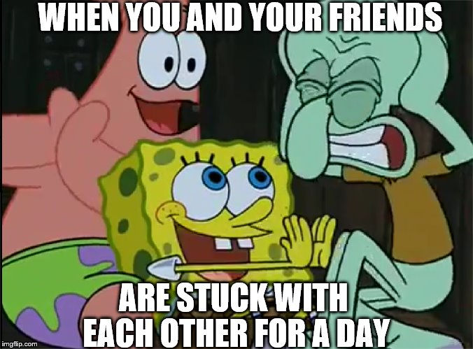 Spongebob Club Meme: Stuck with your friends by G-Strike251 on DeviantArt