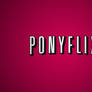 Ponyflix