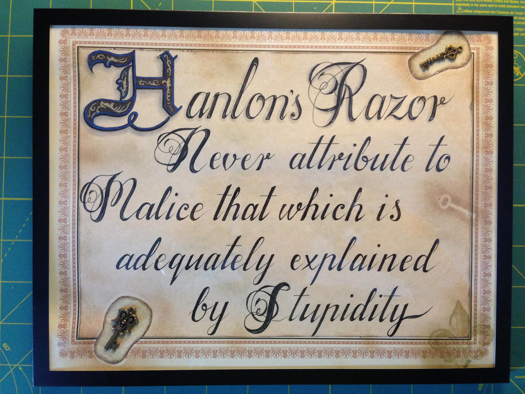 Hanlon's Razor by DaniJaneK on DeviantArt