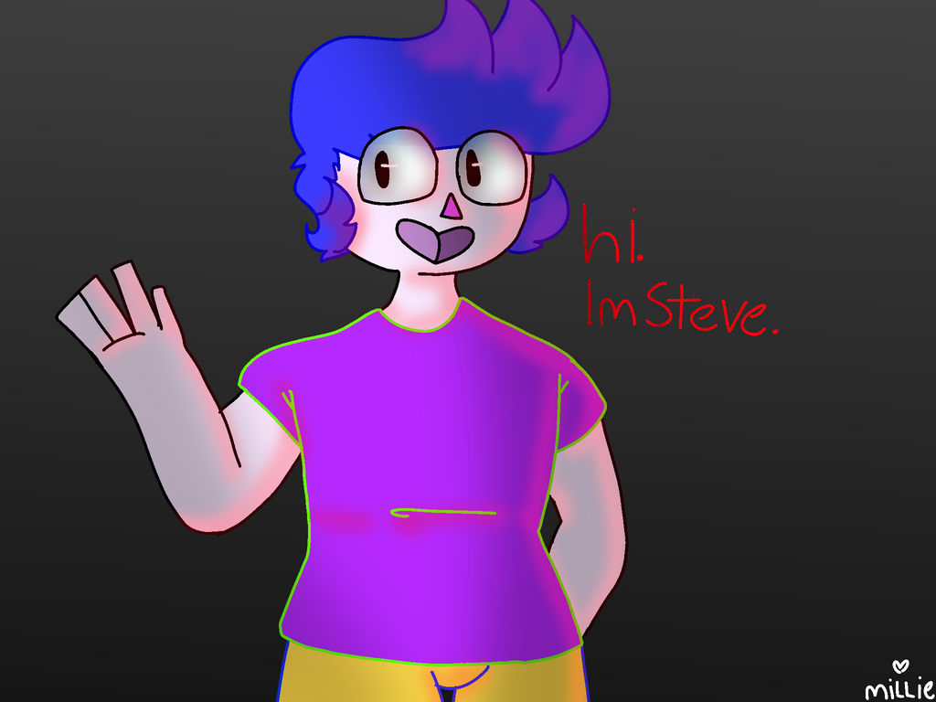 Go Steve Hi Im Steve (fanart) by IsobelTheTvHead on DeviantArt